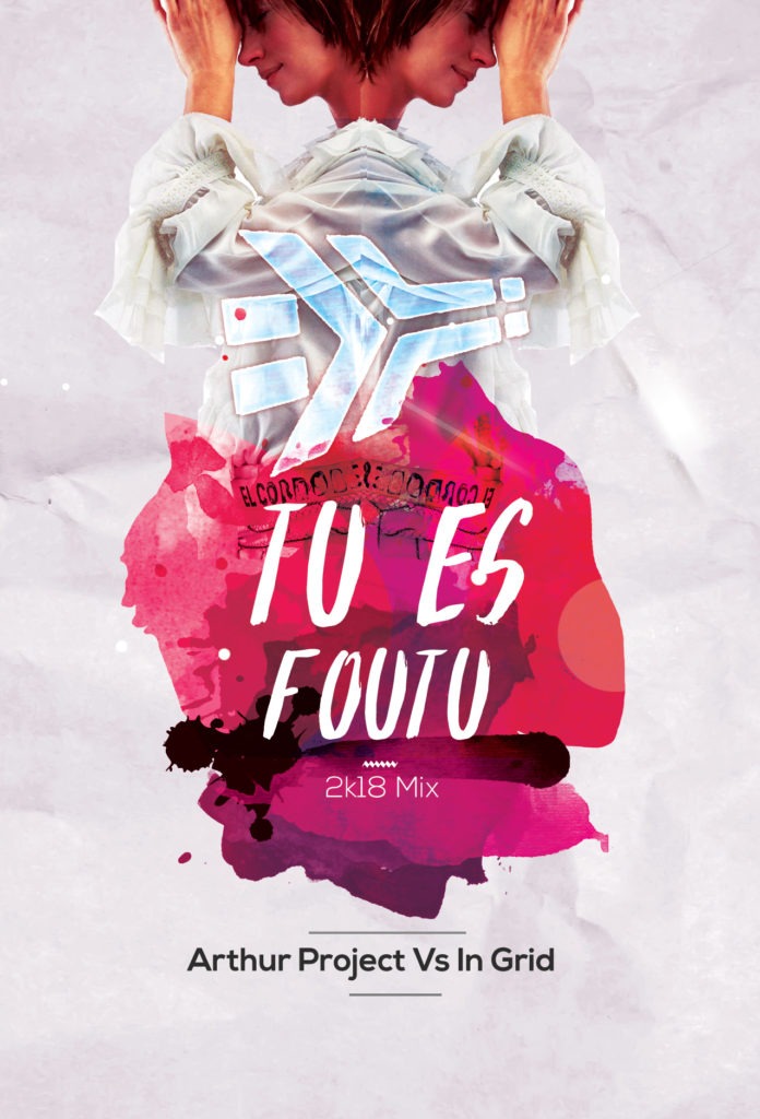 Arthur Project Vs In Grid - Tu es Foutu 2k18