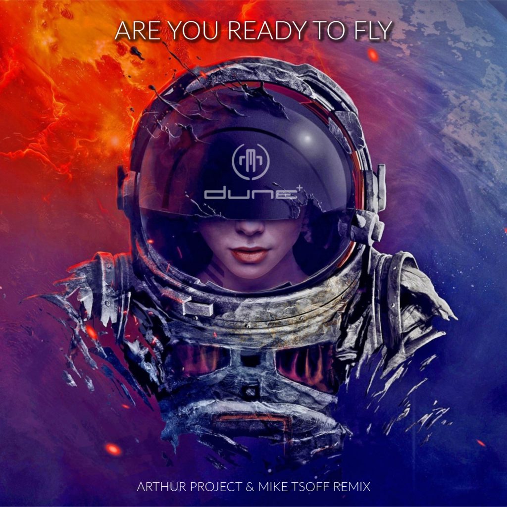 Dune – Are you ready to fly (Arthur Project & Mike Tsoff Remix) — release cover artwork