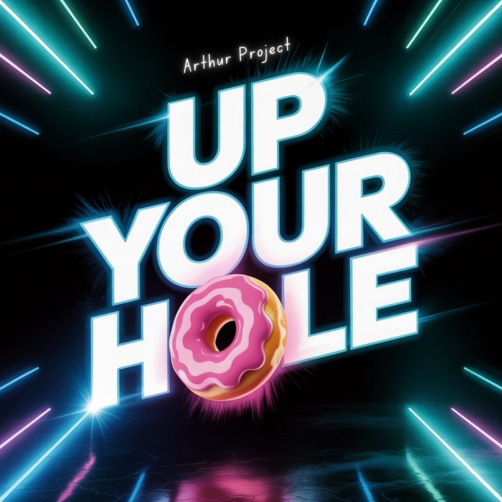 Arthur Project – Up Your Hole — release cover artwork